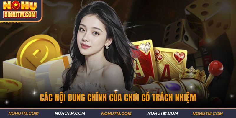 Các nội dung chính của chơi có trách nhiệm
