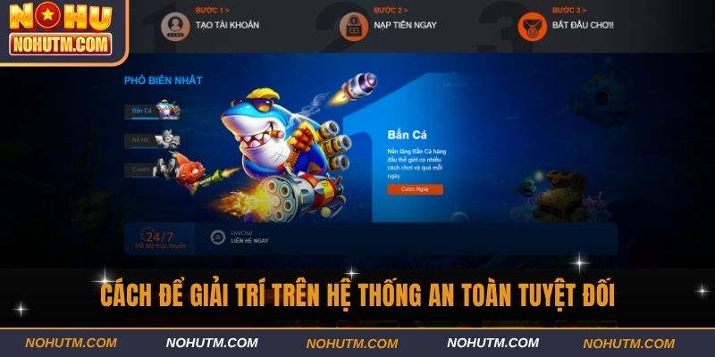 Cách để giải trí trên hệ thống an toàn tuyệt đối