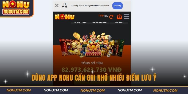 Dùng app NOHU cần ghi nhớ nhiều điểm lưu ý