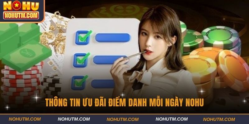 Thông tin ưu đãi điểm danh mỗi ngày Nohu
