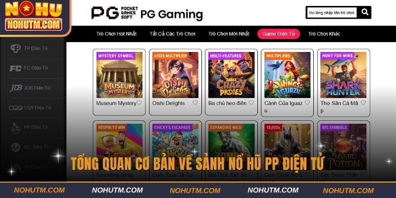 Tổng quan cơ bản về sảnh nổ hũ PP điện tử
