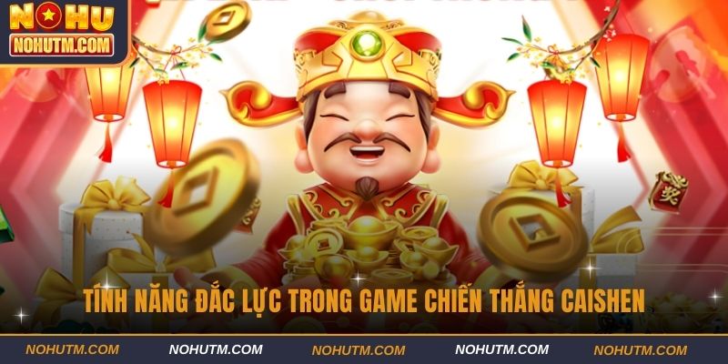 Tính năng đắc lực trong game Chiến Thắng Caishen