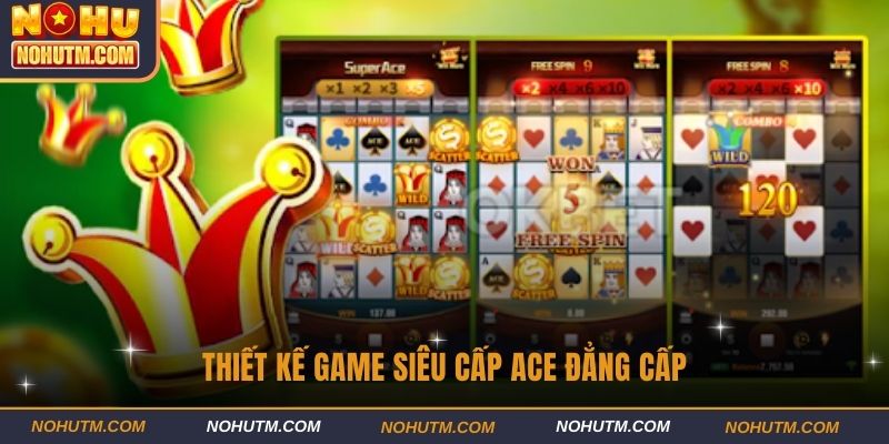 Thiết kế game Siêu cấp ACE đẳng cấp
