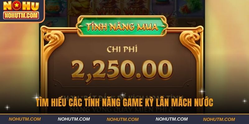 Tìm hiểu các tính năng game Kỳ Lân Mách Nước