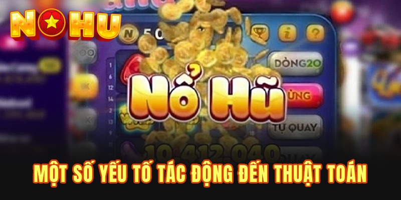 Một số yếu tố tác động đến thuật toán